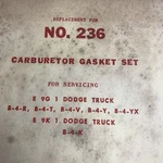Vintage Dodge Truck Carburetor Gasket Kit No. 236 9G 1 B-4-R B-4-T B-4-V Fmp New. Price: $19.19.