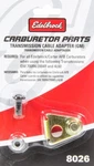 Edelbrock 8026 Bracket Auto Trans Tv Cable Geometry Corrector Carbs New. Price: $19.95.